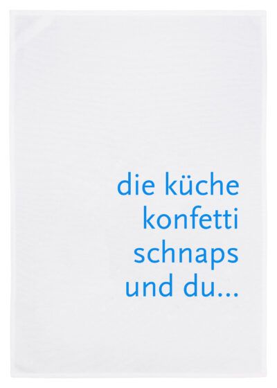DIE KÜCHE KONFETTI SCHNAPS UND DU... - Geschirrhandtuch weiß