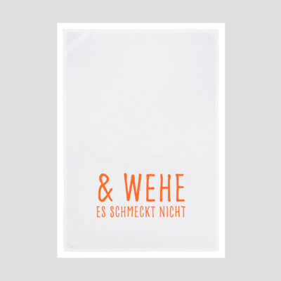 ".. WEHE ES SCHMECKT NICHT!" in orange | Geschirrhandtuch weiß